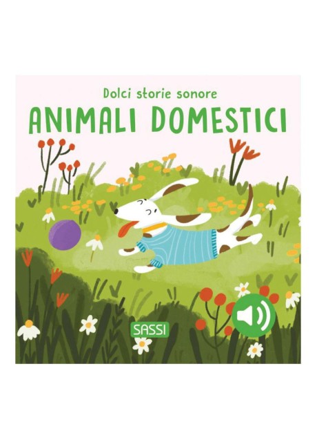 DOLCI STORIE SONORE ANIMALI DOMESTICI